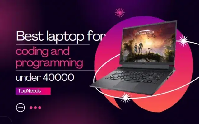 Best laptop for coding and programming under 40000